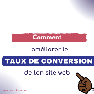 Comment améliorer le taux de conversion de ton site web