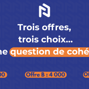Trois offres, Trois choix… et une question de cohérence